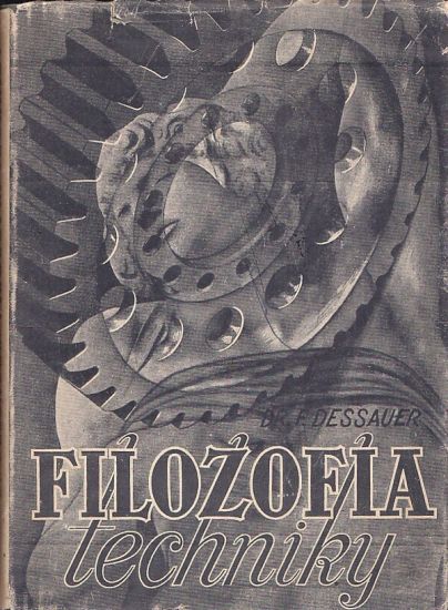 Filozofia techniky - Dessauer Friedrich | antikvariat - detail knihy