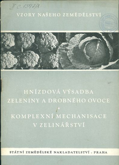 Hnizdova vysadba zeleniny a drobneho ovoce Komplexni mechanizace v zelinarstvi | antikvariat - detail knihy
