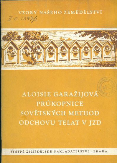 Aloisie Garazijova prukopnice sovetskych method odchovu telat v JZD | antikvariat - detail knihy