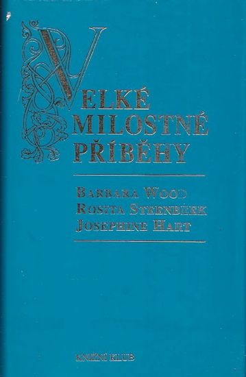 Velke milostne pribehy - Wood B Hart J Steenbeek R | antikvariat - detail knihy