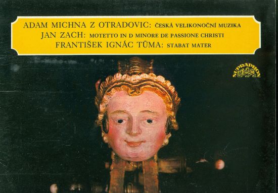 Ceska velikonocni muzika  Motetto in D minore de Passione Christi  Sabat mater - Adam Michna  JanZach  Fr Ignac Tuma | antikvariat - detail knihy