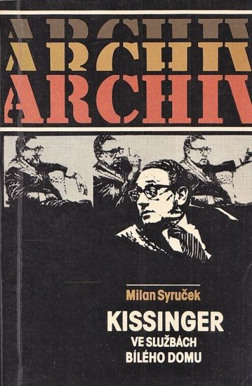 Kissinger ve sluzbach Bileho domu - Syrucek Milan | antikvariat - detail knihy