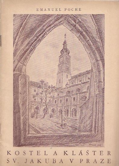 Kostel a klaster sv Jakuba v Praze - Poche Emanuel | antikvariat - detail knihy