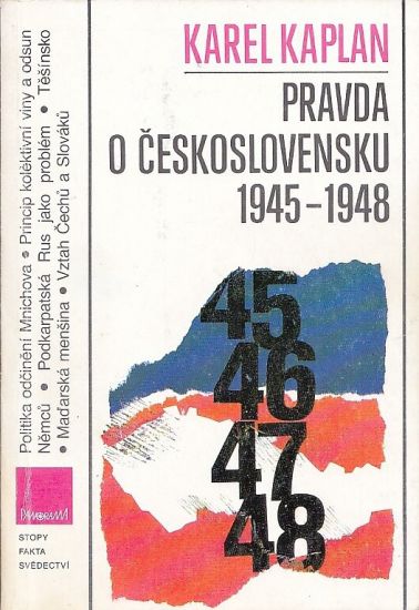 Pravda o Ceskoslovensku 19451948 - Kaplan Karel | antikvariat - detail knihy