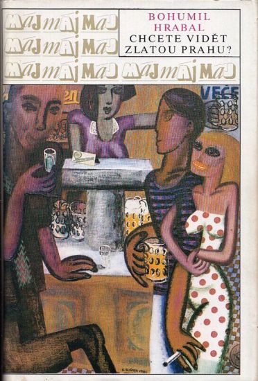 Chcete videt zlatou Prahu - Hrabal Bohumil | antikvariat - detail knihy