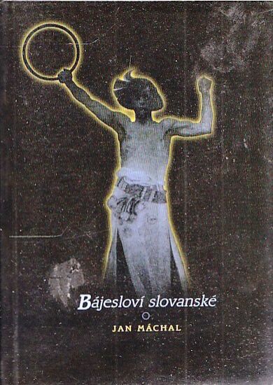 Bajeslovi slovanske - Machal Jan | antikvariat - detail knihy