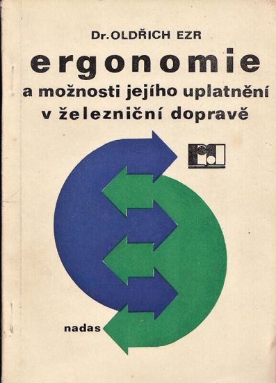 Ergonomie a moznosti jejiho uplatneni v zeleznizni doprave - Ezr Oldrich | antikvariat - detail knihy