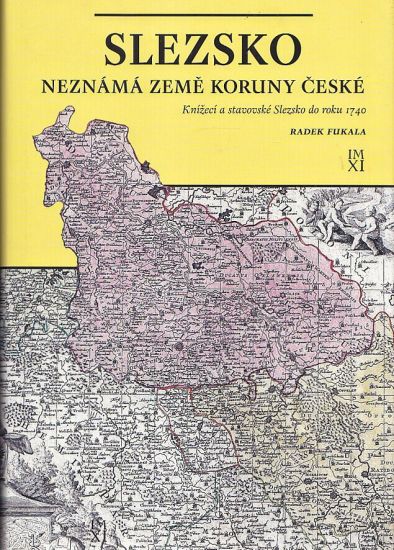 Slezsko  neznama zeme Koruny ceske - Fukala Radek | antikvariat - detail knihy