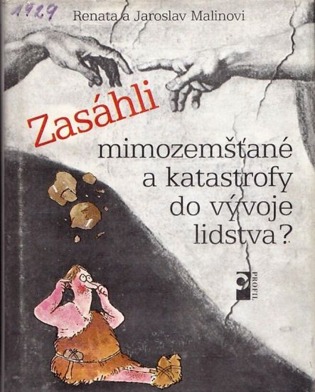 Zasahli mimozemstane a katastrofy do vyvoje lidstva - Malinovi Renata a Jaroslav | antikvariat - detail knihy