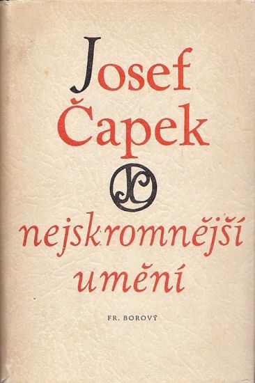 Nejskromnejsi umeni - Capek Josef | antikvariat - detail knihy
