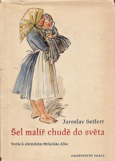 Sel malir chude do sveta  Verse k obrazkum Mikolase  Alse - Seifert Jaroslav | antikvariat - detail knihy