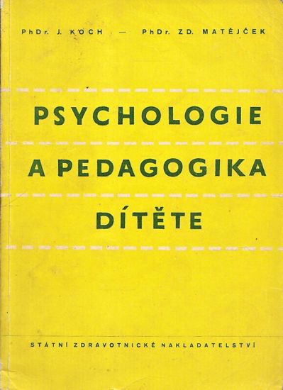Psychologie a pedagogika ditete - Koch Jaroslav Matejcek Zdenek | antikvariat - detail knihy