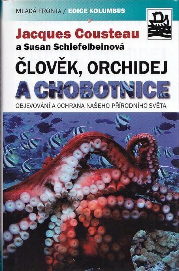 Clovek orchidej a chobotnice - Cousteau JacquesYves Schiefelbein Susan | antikvariat - detail knihy