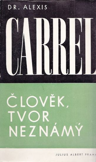 Clovek tvor neznamy - Carrel Alexis | antikvariat - detail knihy