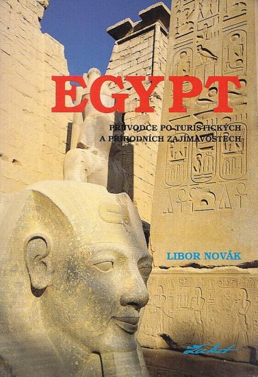 Egypt Pruvodce po turistickych a prirodnich zajimavostech - Novak Libor | antikvariat - detail knihy