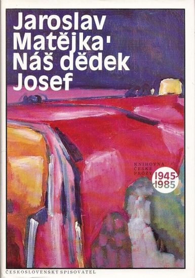 Nas dedek Josef - Matejka Jaroslav | antikvariat - detail knihy