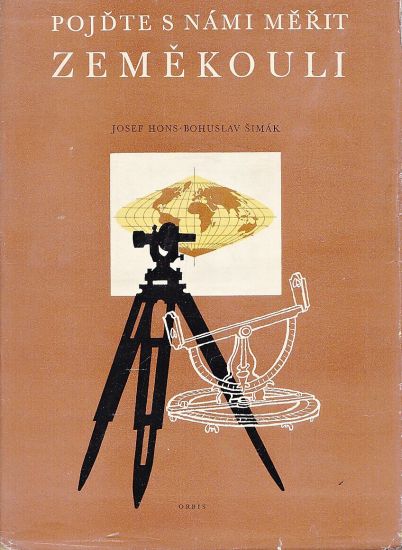 Pojdte s nami merit zemekouli  Kouzelny dalekohled - Hons Josef Simak Bohuslav | antikvariat - detail knihy