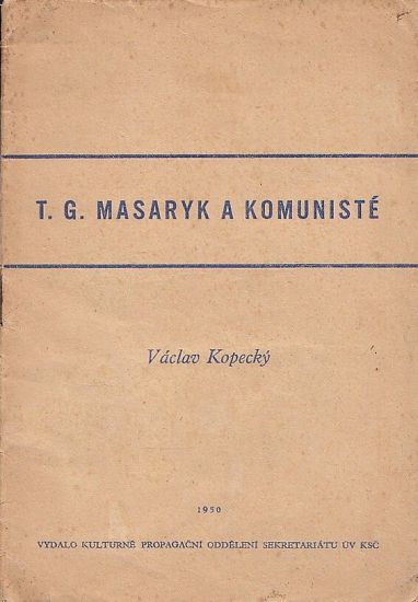 TGMasaryk a komuniste - Kopecky Vaclav | antikvariat - detail knihy