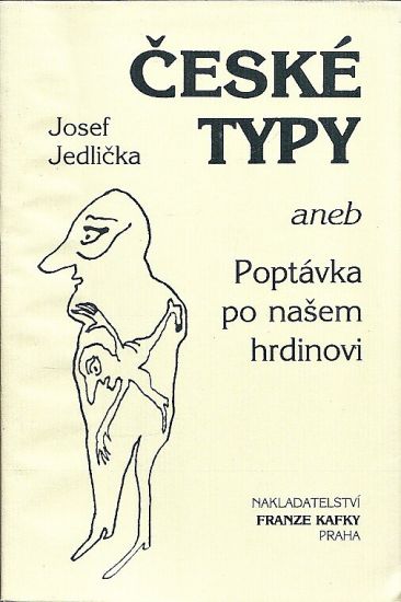 Ceske typy aneb Poptavka po nasem hrdinovi - Jedlicka Josef | antikvariat - detail knihy