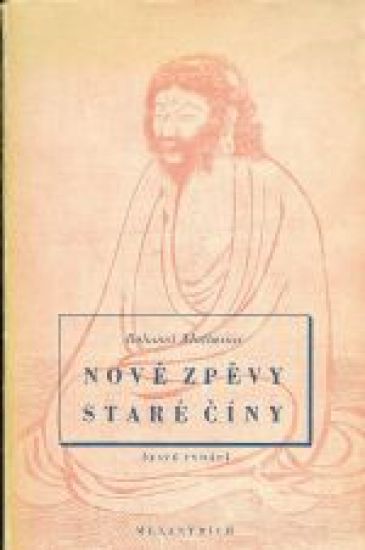 Nove zpevy stare Ciny - Mathesius Bohumil   prebasnil | antikvariat - detail knihy