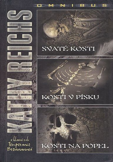 Svate kosti  Kosti v pisku  Kosti na popel - Reichs Kathy | antikvariat - detail knihy