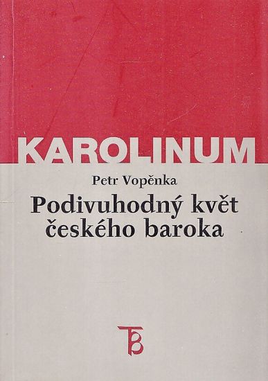 Podivuhodny kvet ceskeho baroka - Vopenka Petr | antikvariat - detail knihy