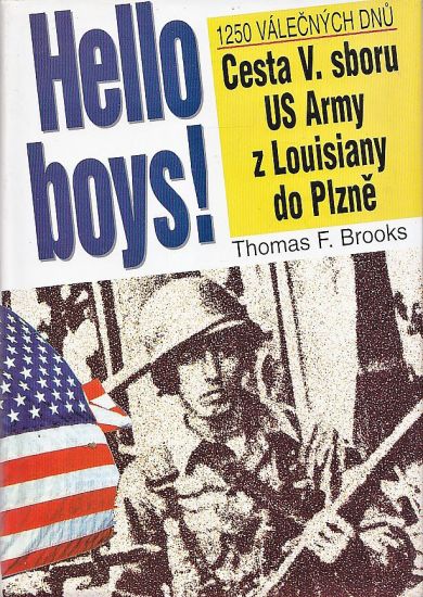 Hello boys  Cesta V sboru US Army z Louisiany do Plzne - Brooks Thomas F | antikvariat - detail knihy