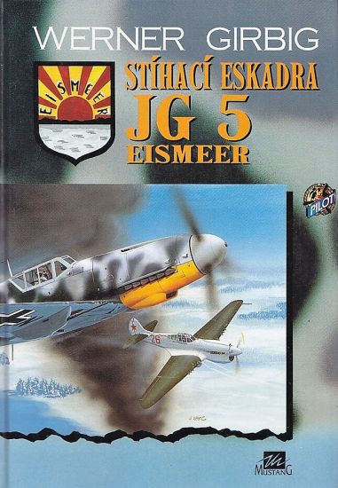 Stihaci eskadra JG 5 Eismeer - Girbig Werner | antikvariat - detail knihy