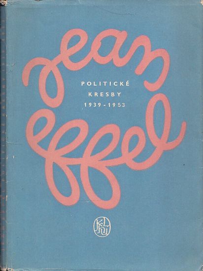 Jean Effel Politicke kresby 19391953 - Hoffmeister Adolf | antikvariat - detail knihy
