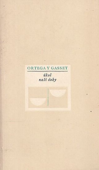 Ukol nasi doby - Gasset Jose Ortega Y | antikvariat - detail knihy