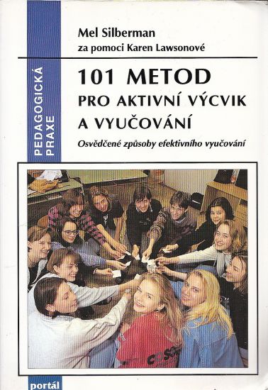 101 metod pro aktivni vycvik a vyucovani - Silberman Lawsonova Karen | antikvariat - detail knihy