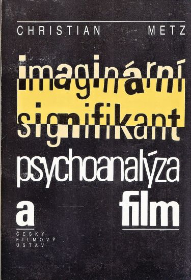 Imaginarni signifikant psychoanalyza a film - Metz Christian | antikvariat - detail knihy