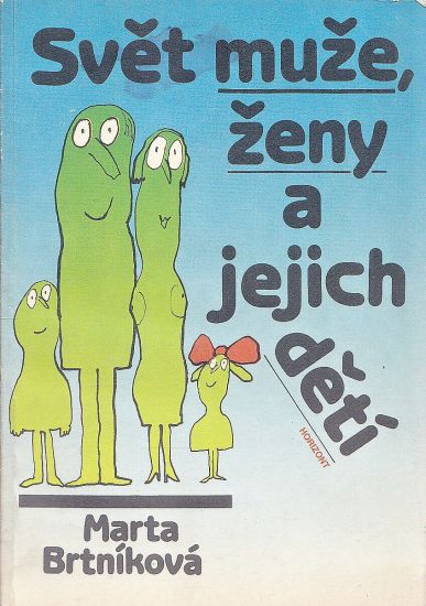 Svet muze zeny a jejich deti - Brtnikova Marta | antikvariat - detail knihy