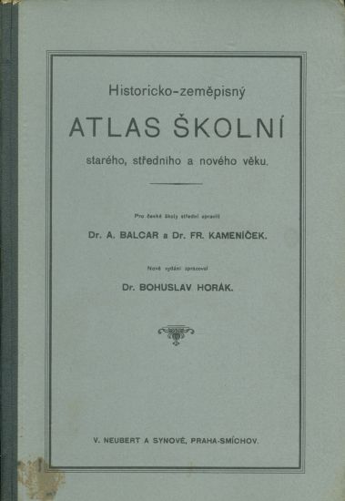 Historicko  zemepisny Atlas skolni stareho stredniho a noveho veku - Balcar A Kamenicek Fr | antikvariat - detail knihy