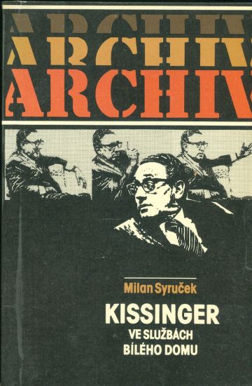 Kissinger ve sluzbach Bileho domu - Syrucek Milan | antikvariat - detail knihy