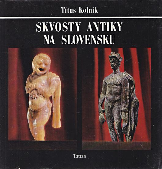 Skvosty antiky na Slovensku - Kolnik Titus | antikvariat - detail knihy