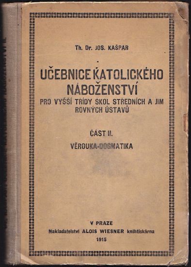 Ucebnice katolickeho nabozenstvi  Cast II Veroucna  dogmatika - Kaspar Josef | antikvariat - detail knihy