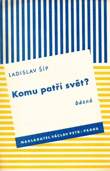 Komu patri svet - Sip Ladislav | antikvariat - detail knihy