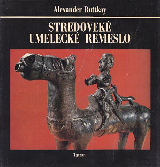 Stredoveke umelecke remeslo - Ruttkay Alexander | antikvariat - detail knihy