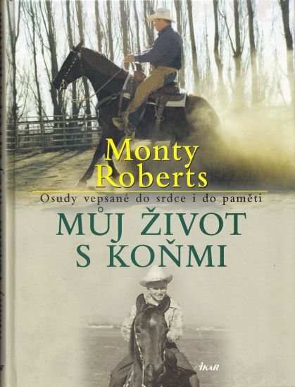 Muj zivot s konmi  Osudy vepsane do srdce i do pameti - Roberts Monty | antikvariat - detail knihy