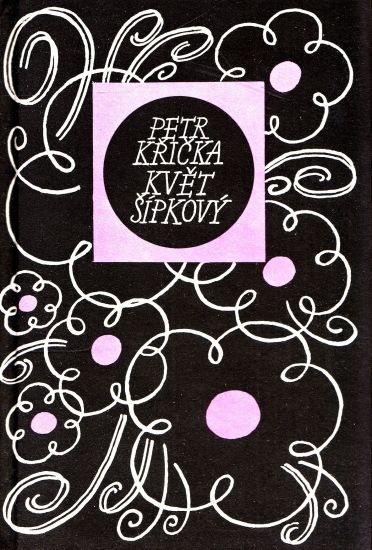 Kvet sipkovy - Kricka Petr | antikvariat - detail knihy