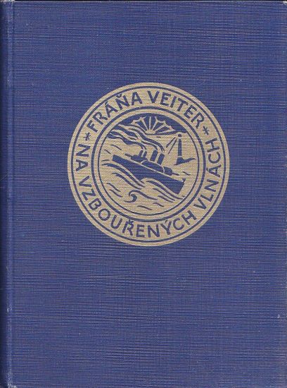 Na vzbourenych vlnach IIII - Veiter Frana | antikvariat - detail knihy