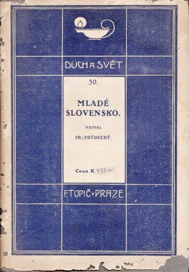 Mlade Slovensko  Literarni nastin let 18901914 - Frydecky Frantisek | antikvariat - detail knihy