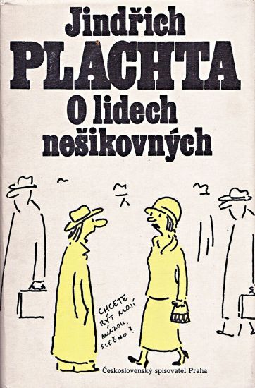 O lidech nesikovnych - Plachta Jindrich | antikvariat - detail knihy