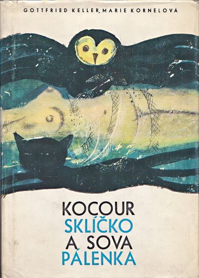 Kocourek Sklicko a sova Palenka - Keller Gottfried Kornelova Marie | antikvariat - detail knihy
