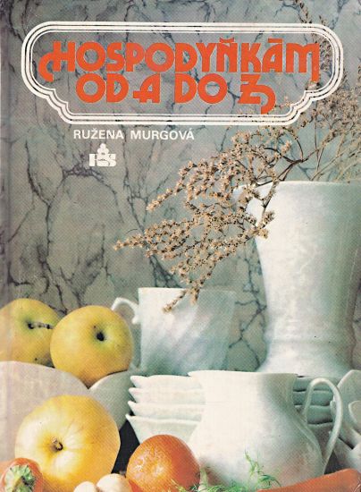 Hospodynkam od A do Z - Murgova Ruzena | antikvariat - detail knihy