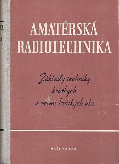 Amaterska radiotechnika  III dil - Kolektiv autoru | antikvariat - detail knihy