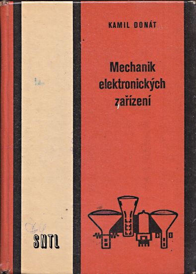 Elektronicka zarizeni Technologie pro 1 a 2 rocnik odbornych ucilist a ucnovskych skol - Donat Kamil | antikvariat - detail knihy