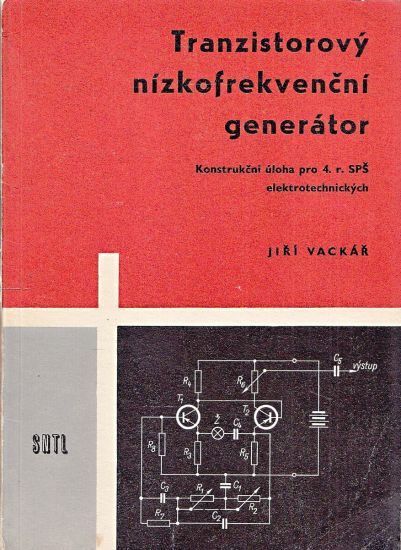 Tranzistorovy nizkofrekvencbi generator - Vackar Jiri | antikvariat - detail knihy