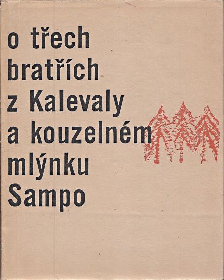 O trech bratrich z Kalevaly a kouzelnem mlynku Sampo - Stanovsky Vladislav | antikvariat - detail knihy